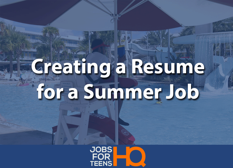 creating a resume for a summer job jobs for teens hq