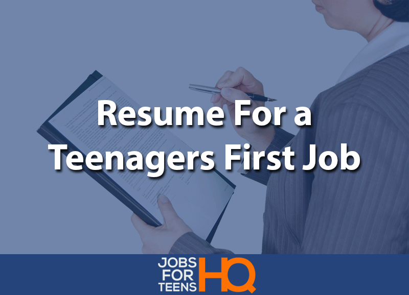 resume for a teenagers first job jobs for teens hq resume for a teenager first job