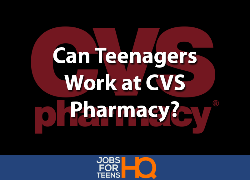 can a teenager work at cvs pharmacy jobs for teens hq cvs pharmacy job description